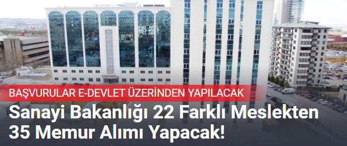 Sanayi Bakanlığı 22 Farklı Meslekten 35 Memur Alımı Yapacak!