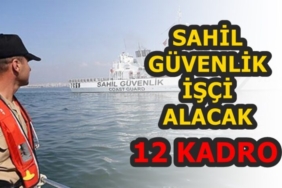 Sahil Güvenlik 11 Farklı Meslekte 36 Daimi İşçi Alımı Yapacak!