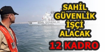 Sahil Güvenlik 11 Farklı Meslekte 36 Daimi İşçi Alımı Yapacak!