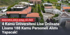 4 Kamu Üniversitesi Lise Önlisans Lisans 188 Kamu Personeli Alımı Yapacak!