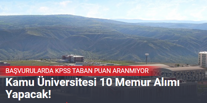 Kamu Üniversitesi KPSS Taban Puansız 10 Memur Alımı Yapacak!