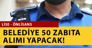 Belediye 50 Zabıta Memuru Alımı Yapacak!