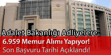 Adalet Bakanlığı Adliyelere 6.959 Memur Personel Alımı Yapıyor! Son Başvuru Tarihi Açıklandı!