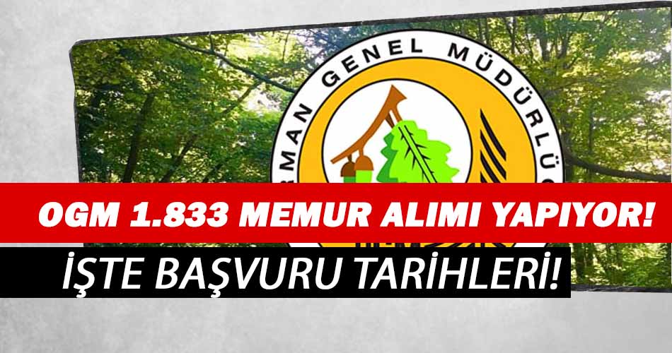 Orman Genel Müdürlüğü 1833 Orman Muhafaza Memuru, Orman Mühendisi Alımı Başvuru Tarihleri Belli Oldu!