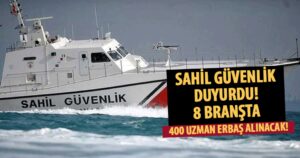 Sahil Güvenlik 8 Farklı Branşta 400 Uzman Erbaş Alımı Yapacak!