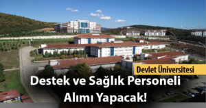 Devlet Üniversitesi En Az Lise Mezunu Destek ve Sağlık Personeli Alımı Yapacak!