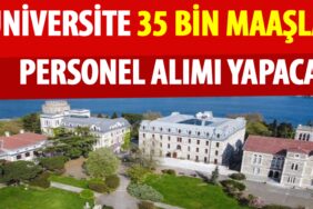 Üniversite 35 Bin Lira Maaşla Memur Alımı Yapacak!