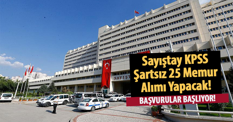 Sayıştay KPSS Şartsız 25 Memur Alımı Yapacak! Başvurular Başlıyor