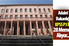 Adalet Bakanlığı KPSS P3 İle 28 Devlet Memuru Alımı Yapacak!
