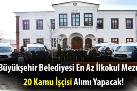 Büyükşehir Belediyesi En Az İlkokul Mezunu 20 Kamu İşçisi Alımı Yapacak! Büyükşehir Belediyesi En Az İlkokul Mezunu 20 Kamu İşçisi Alımı Yapacak!
