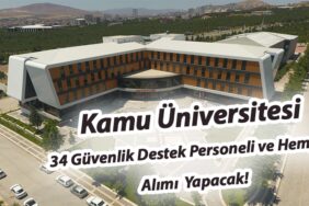 Kamu Üniversitesi 34 Güvenlik Destek Personeli ve Hemşire Alımı Yapacak!