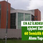 İçişleri Bakanlığı En Az İlkokul Mezunu 60 Temizlik Görevlisi Alımı Yapacak!
