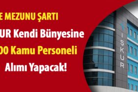 İŞKUR Kendi Bünyesine Lise Mezunu 200 Kamu Personeli Alımı Yapacak!