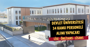 Devlet Üniversitesi Lise Önlisans Lisans 34 Kamu Personeli Alımı Yapacak!