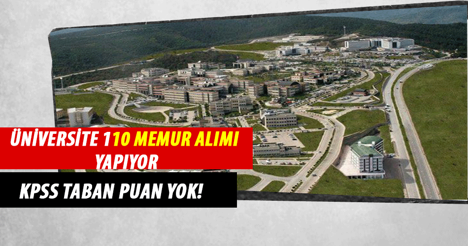 Kamu Üniversitesi KPSS Taban Puansız 110 Kamu Personeli Alımı Yapacak!