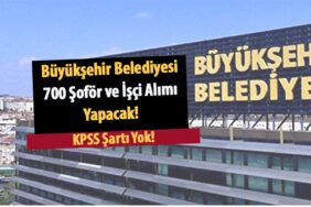 Büyükşehir Belediyesi 700 Şoför ve İşçi Alımı Yapacak! Büyükşehir Belediyesi 700 Şoför ve İşçi Alımı Yapacak!