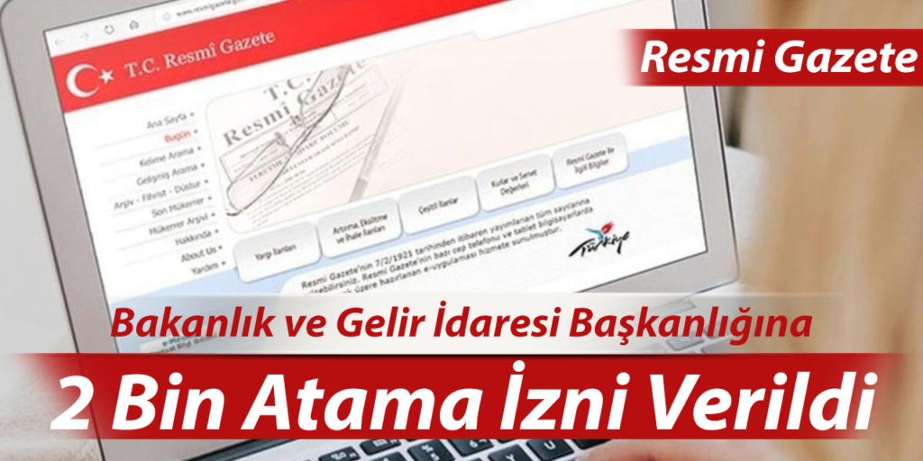 Bakanlık ve Gelir İdaresi Başkanlığına 2 Bin Atama İzni Verildi