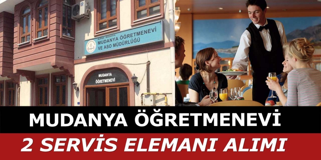 Mudanya Öğretmenevi 2 Personel Alımı yapılacağı açıklandı