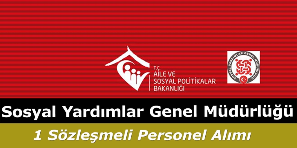 Sosyal Yardımlar Genel Müdürlüğü 1 Memur Alımı