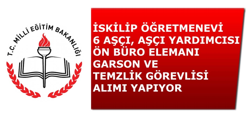 İskilip Öğretmenevi 6 Personel Alımı