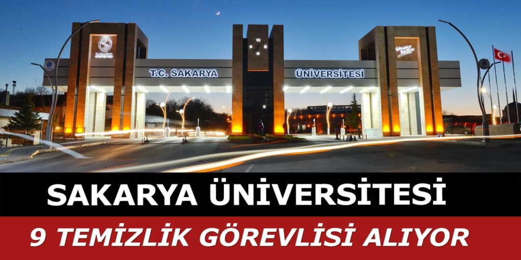 Sakarya Üniversitesi 9 Temizlik Görevlisi Alacak