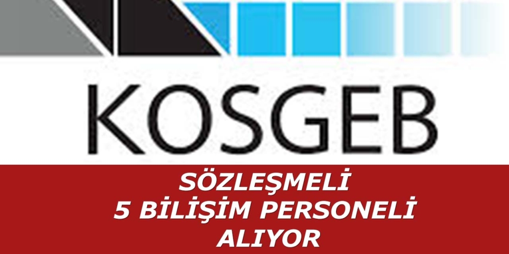 KOSGEP 5 Bilişim Personel Alımı Yapacak