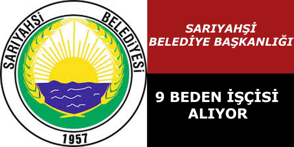 Sarıyahşi Belediye Başkanlığı 9 Personel Alacak