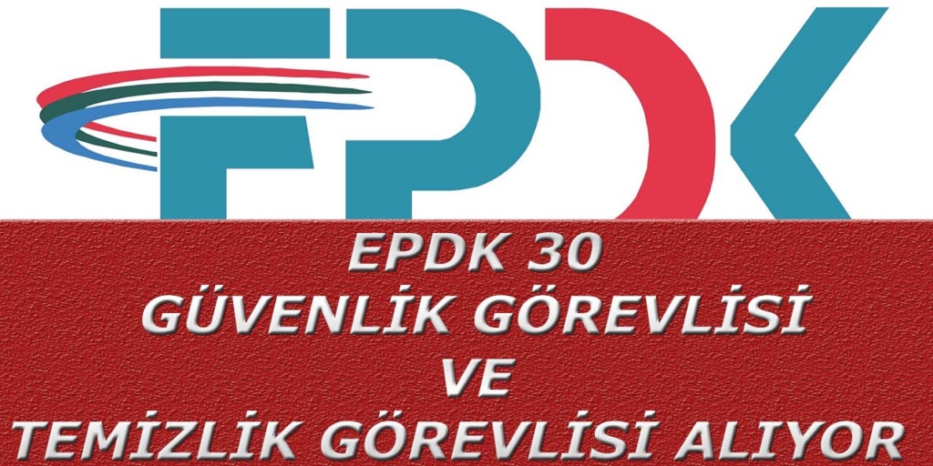 EPDK 30 Personel Alımı Açıklandı