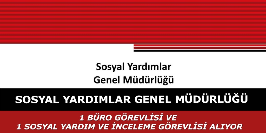 Sosyal Yardımlar Genel Müdürlüğü 2 Personel Alacak