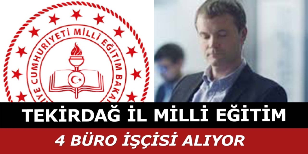 Tekirdağ İl Milli Eğitim Müdürlüğü 4 Personel Alımı Yapacak