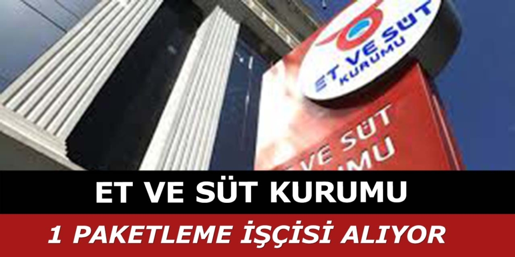 Et ve Süt Kurumu 1 Personel Alımı Yapacak