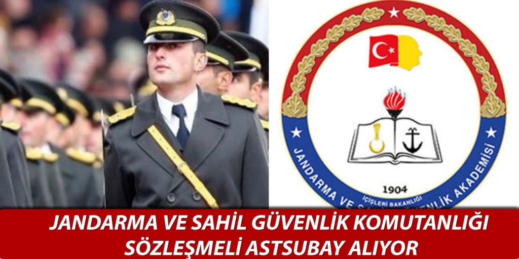 Jandarma ve Sahil Güvenlik Astsubay Alacak