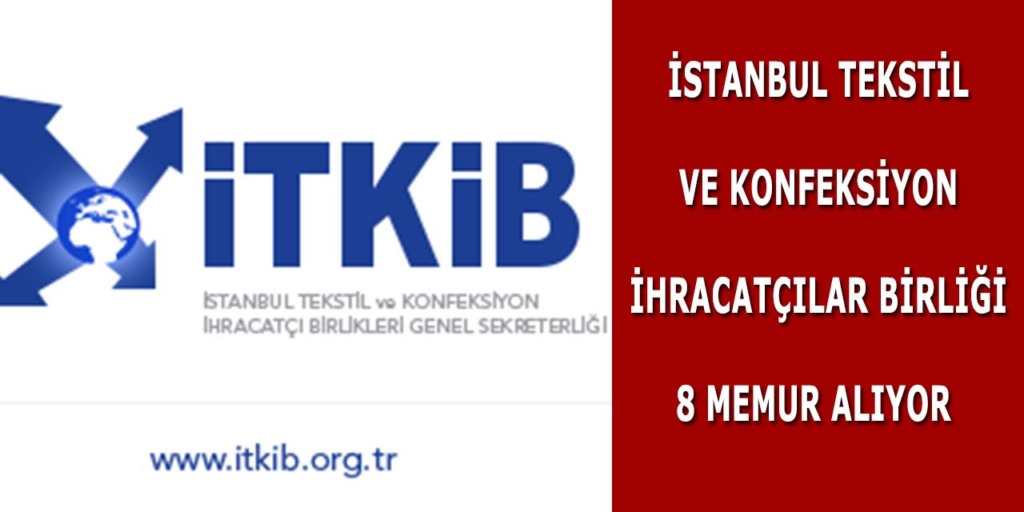 İstanbul Tekstil/Konfeksiyon İhracatçı Birlikleri 8 Personel Alımı Yapacak