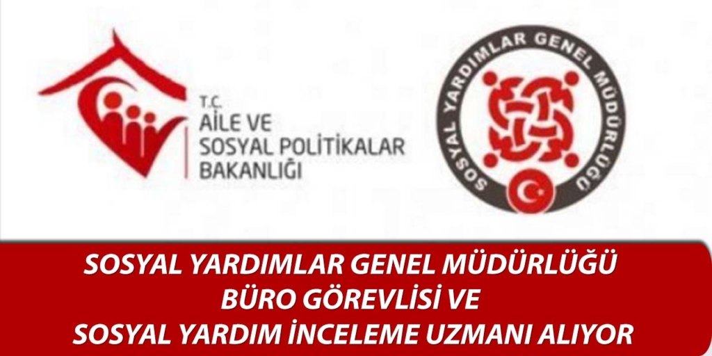 Sosyal Yardımlar Genel Müdürlüğü 2 Personel Alıyor