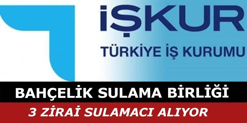 Bahçelik Sulama Birliği 3 Zirai Sulamacı Alımı Yapacak