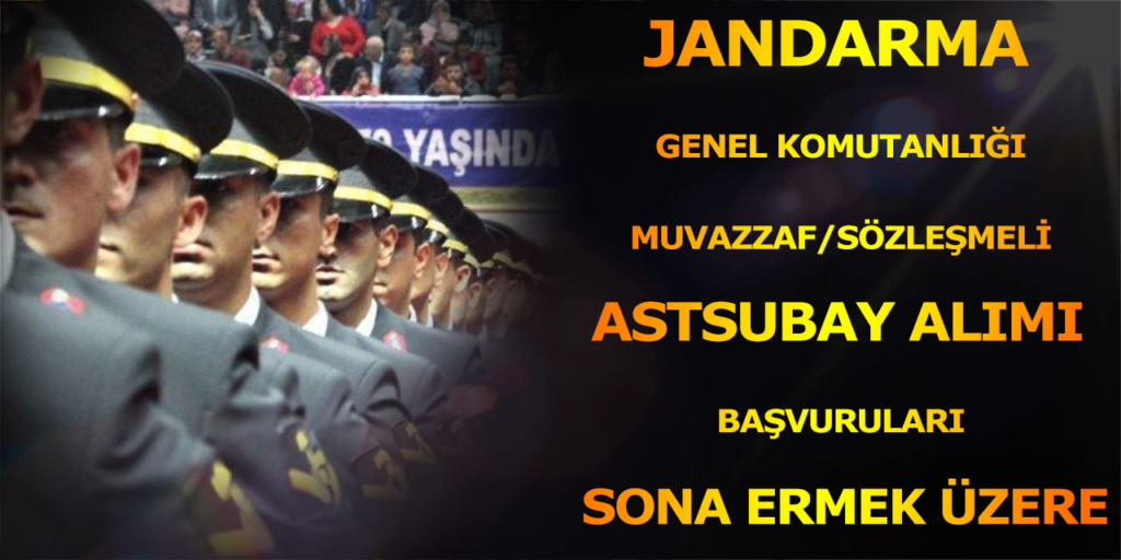 Jandarma Genel Komutanlığı 3550 Astsubay Alımı Sona Eriyor