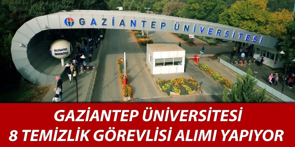 Gaziantep Üniversitesi 8 Sürekli İşçi Alımı İlan Resmi Gazete’de Yayımlandı