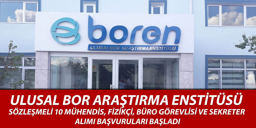 Ulusal Bor Araştırma Enstitüsü 10 Sözleşmeli Memur Alım Başvuruları Başladı