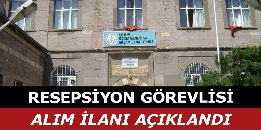 Nevşehir Öğretmenevi Personel Alımı Yapıyor