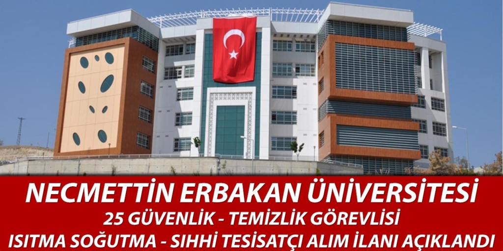 Necmettin Erbakan Üniversitesi 25 İşçi İlanı Açıklandı