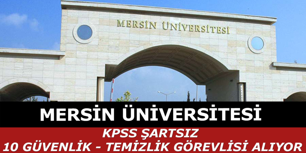 Mersin Üniversitesi 10 İşçi Alım İlanı Yayımlandı