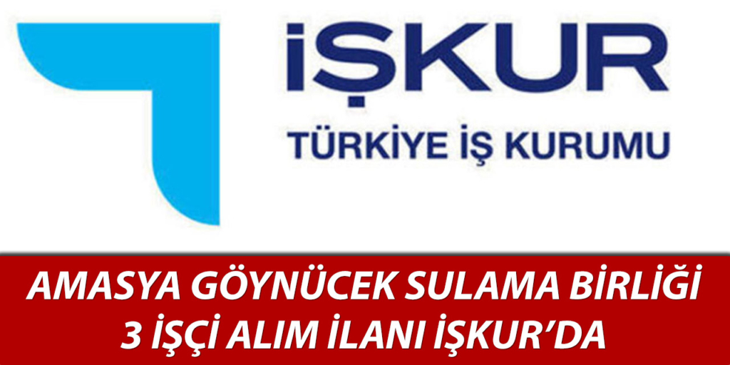 Göynücek Sulama Birliği 3 İşçi Alımı Açıklandı