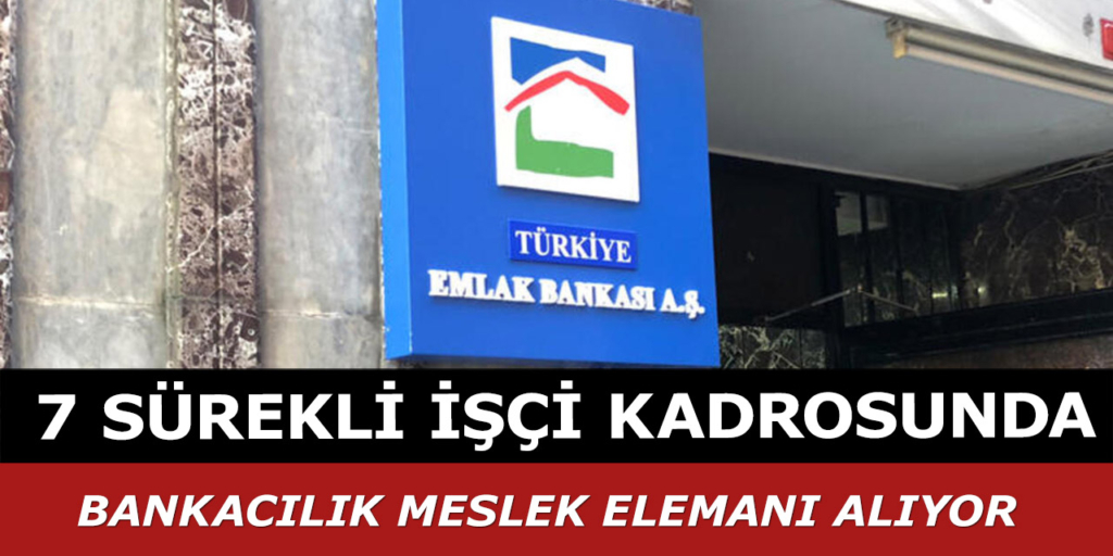 Türkiye Emlak Katılım Bankası 7 İşçi Alımı Yapıyor