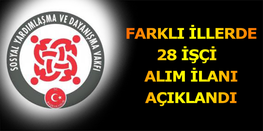 SYDV Farklı İllerde 28 İşçi Alımı Yayımlandı