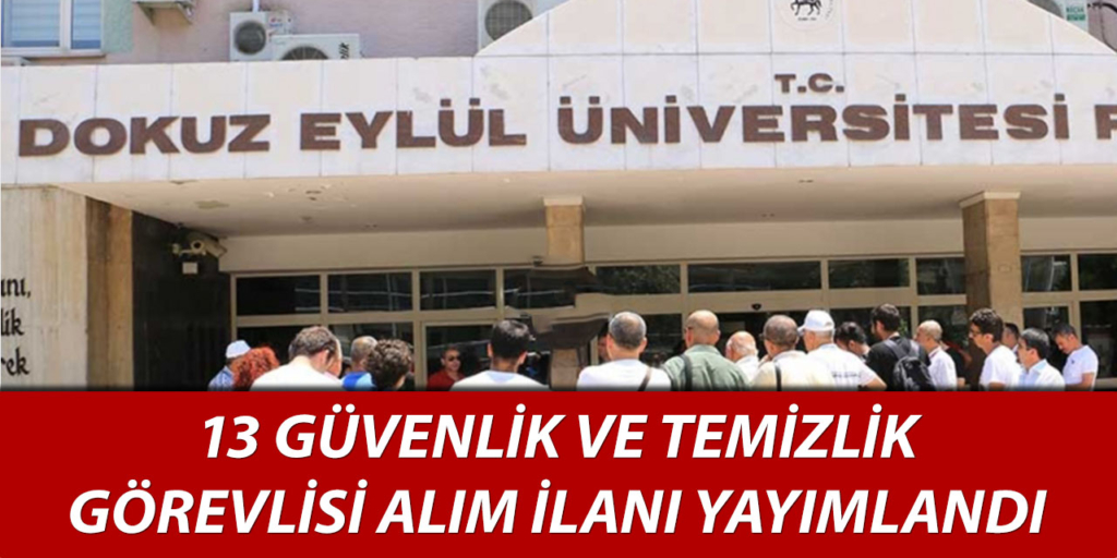 Dokuz Eylül Üniversitesi 13 İşçi Alım İlanı Açıklandı