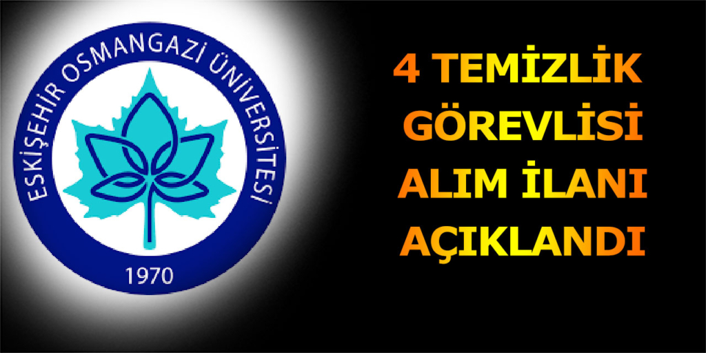 Osmangazi Üniversitesi 4 İşçi Alım İlanı Açıklandı