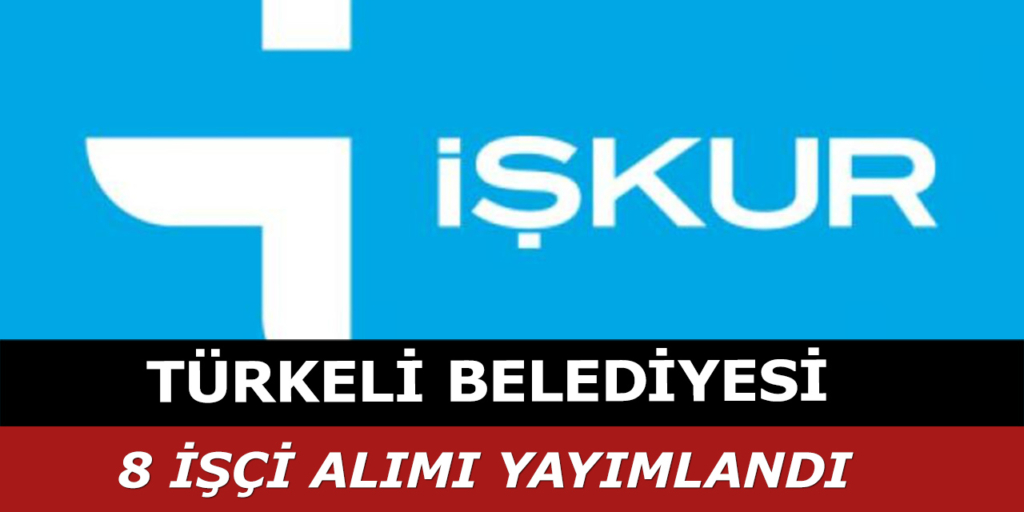 Türkeli Belediyesi 8 İşçi Alımı Açıklandı