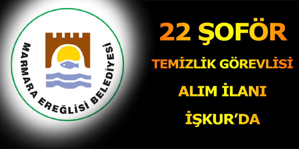 Marmara Ereğlisi Belediyesi 22 İşçi Alımı Açıklandı