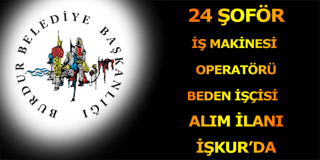 Burdur Belediyesi 24 İşçi Alımı Yapıyor