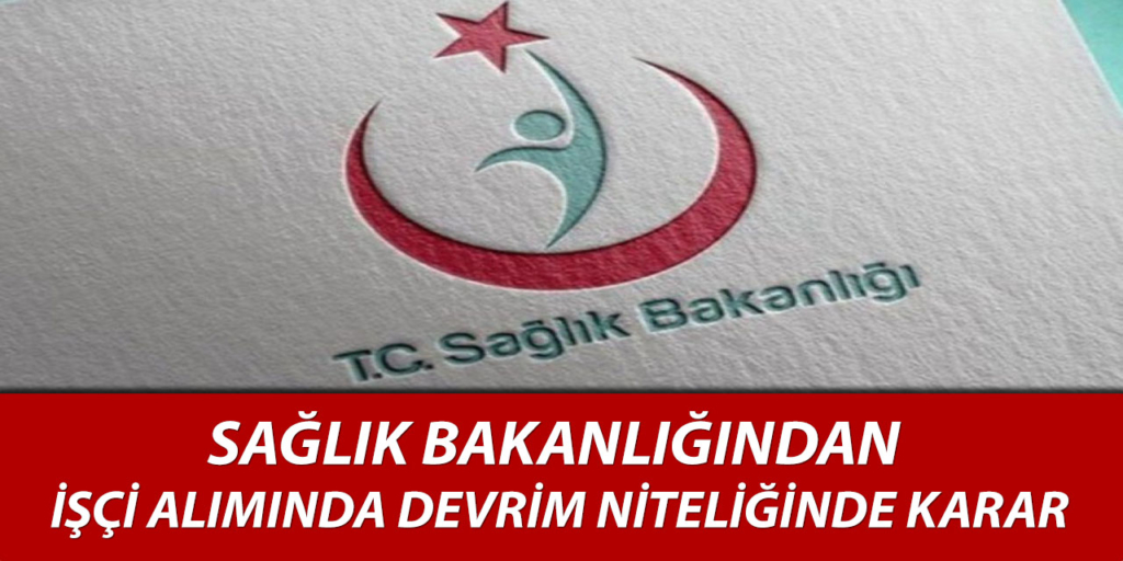 Sağlık Bakanlığı İşçi Alım Sistemi Değişti